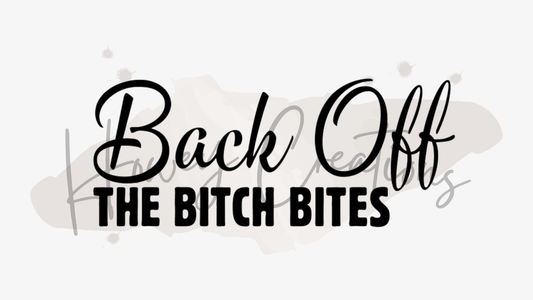 Back Off The Bitch Bites Vinyl Decal