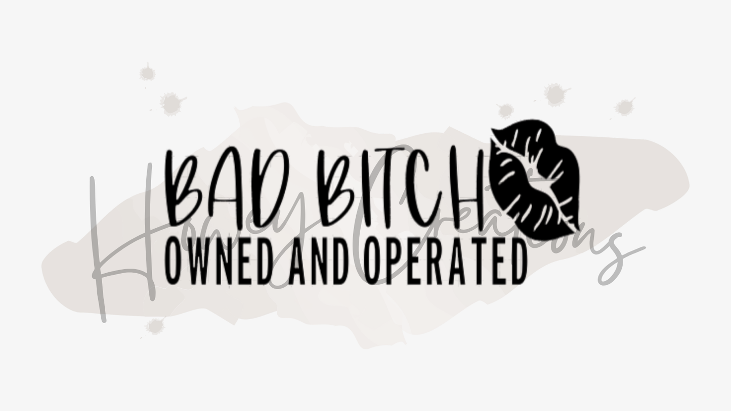 Bad Bitch Owned and Operated with Lips Vinyl Decal