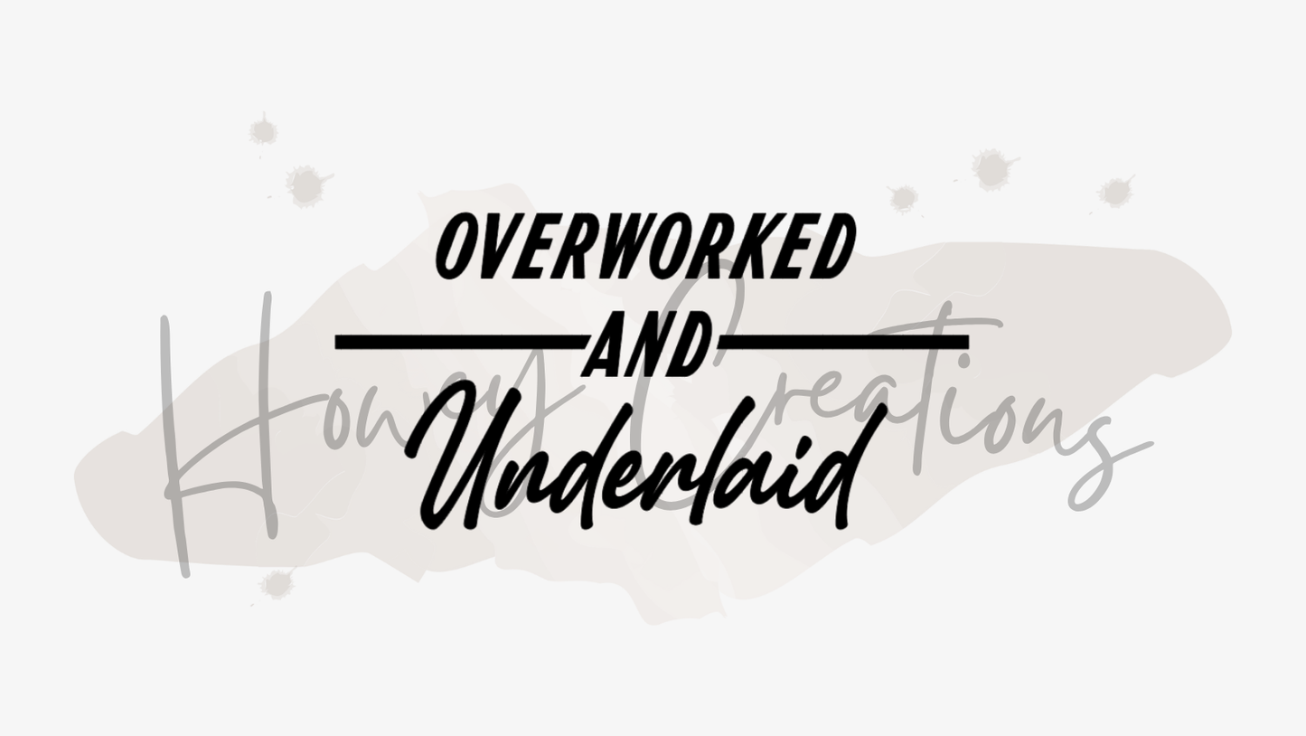 Overworked and Underlaid Vinyl Decal