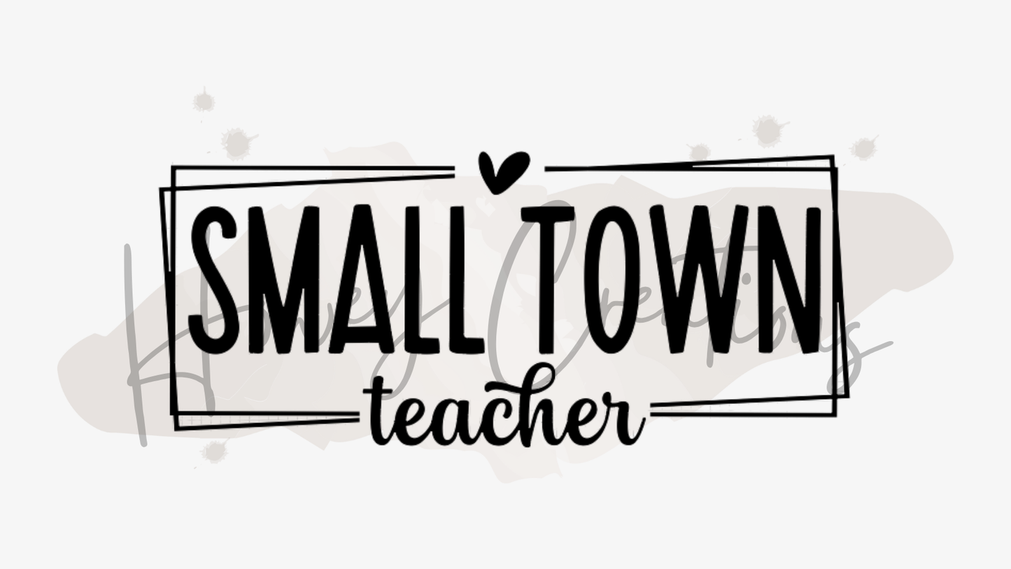 Small Town Teacher Vinyl Decal
