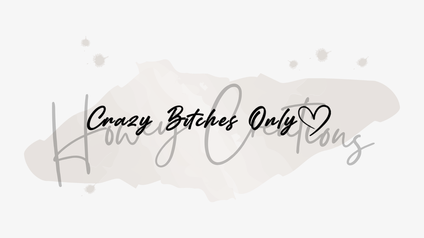 Crazy Bitches Only Vinyl Decal