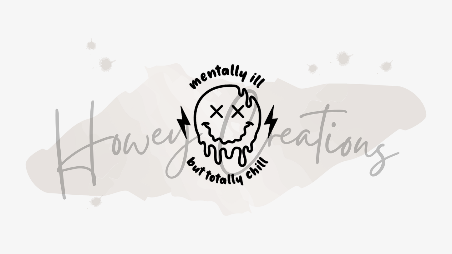 Mentally Ill But Totally Chill Vinyl Decal