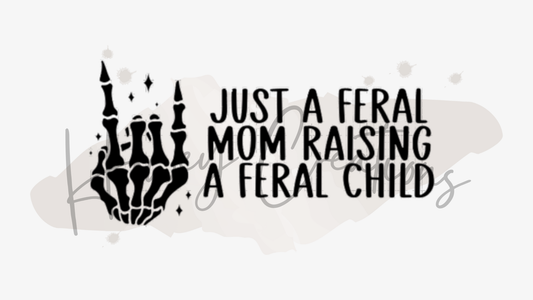 Just A Feral Mom Raising A Feral Child Vinyl Decal
