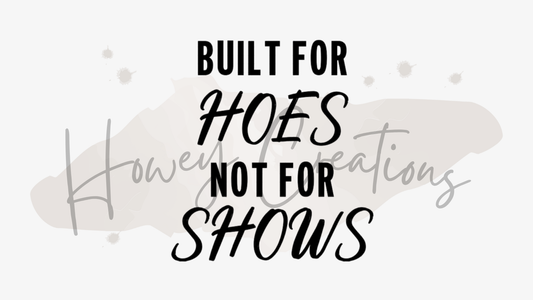 Built For Hoes Not For Shows Vinyl Decal