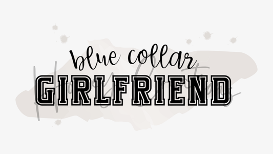 Blue Collar Girlfriend Vinyl Decal