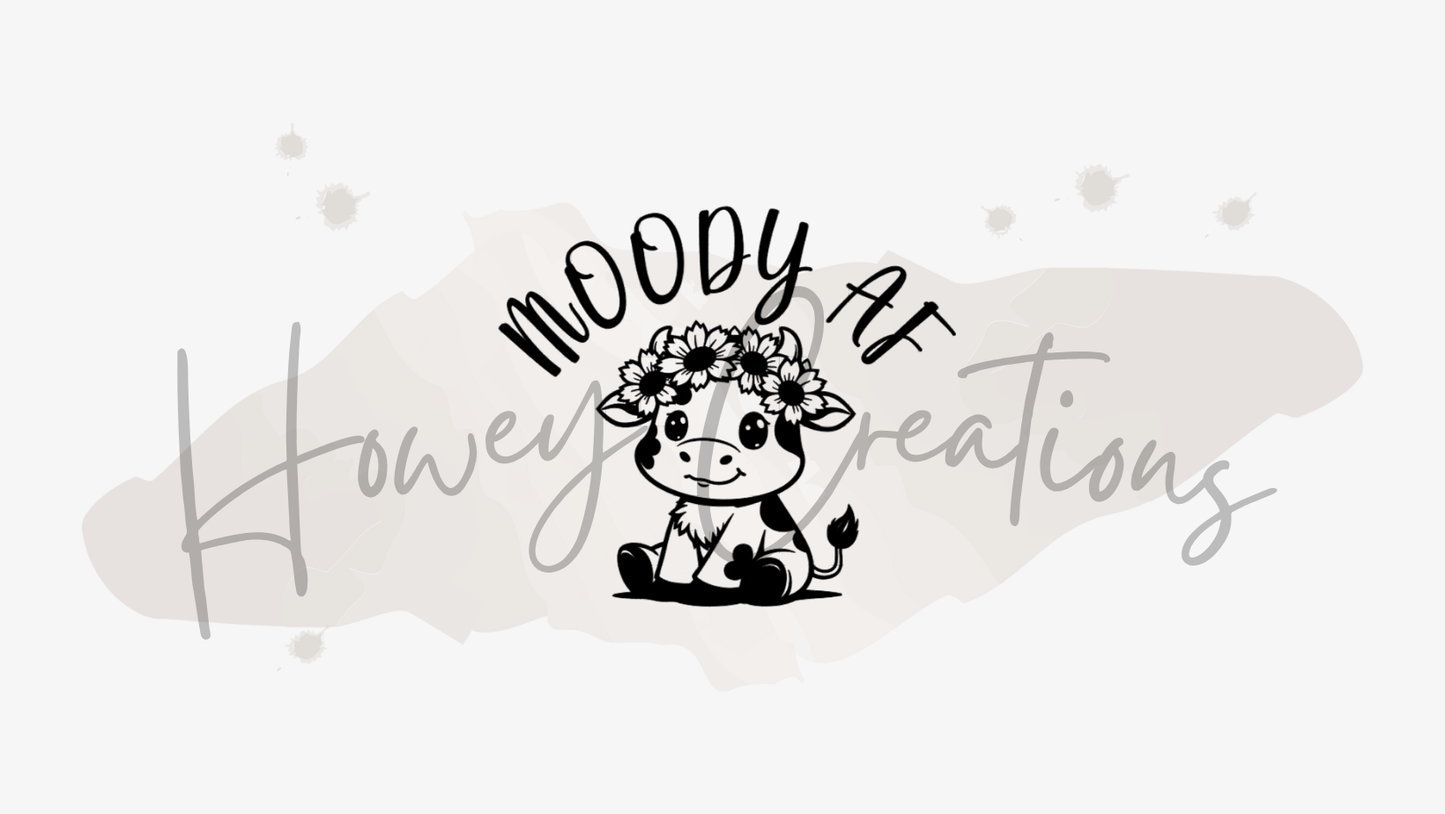 Moody AF with Cow Vinyl Decal