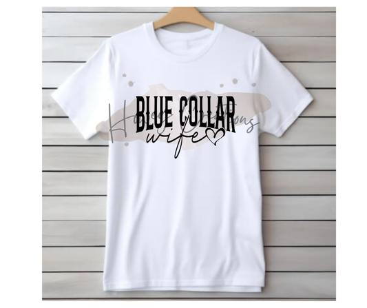 Blue Collar Wife Women's Shirt *PreOrder*
