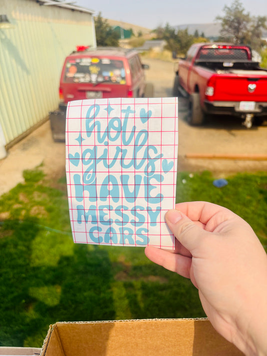 Hot Girls Have Messy Cars Vinyl Decal