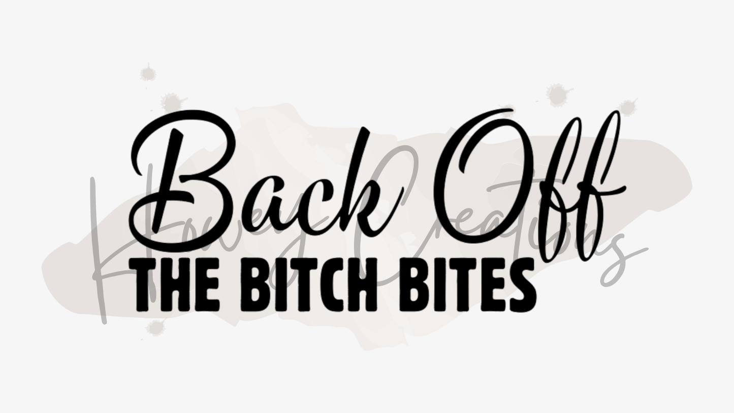 Back Off The Bitch Bites Vinyl Decal