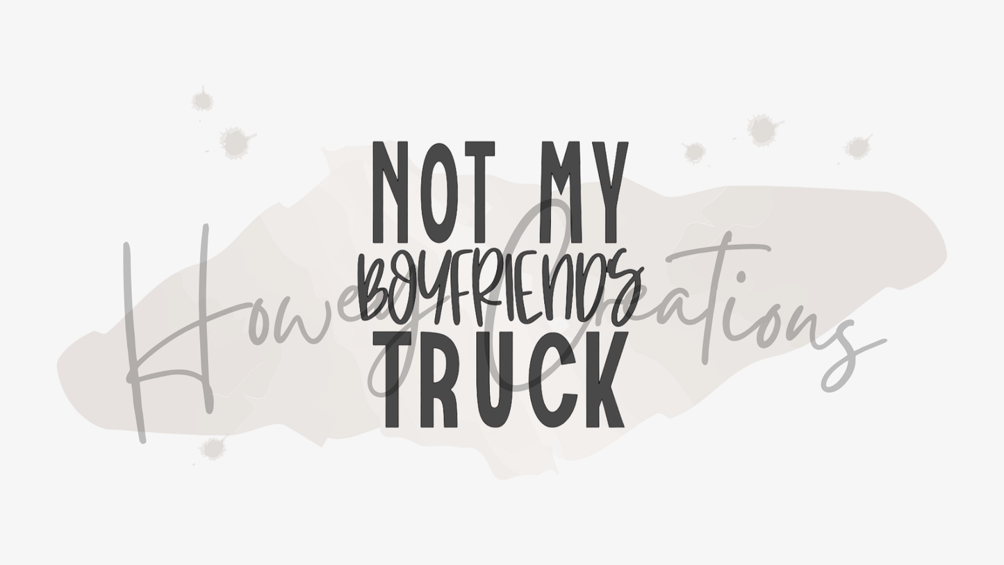 Not My Boyfriend's Truck Vinyl Decal