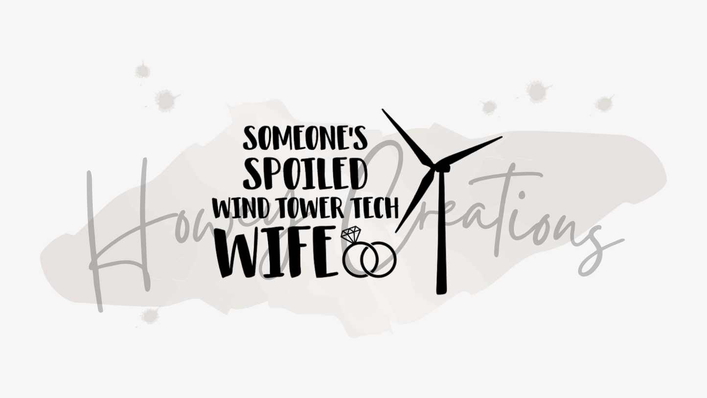 Someone's Spoiled Wind Tower Tech Wife Vinyl Decal