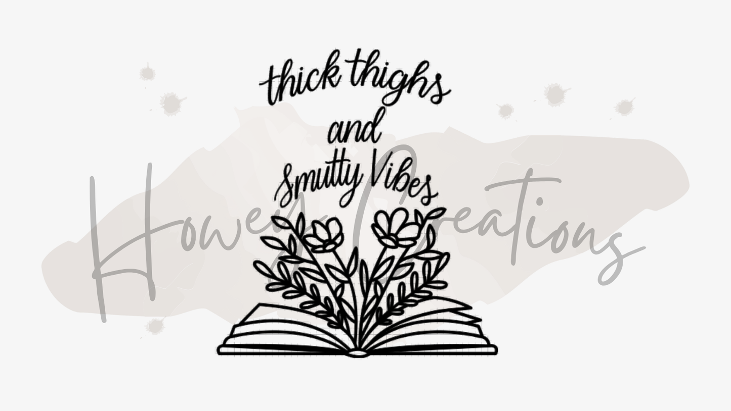 Thick Thighs and Smutty Vibes Vinyl Decal