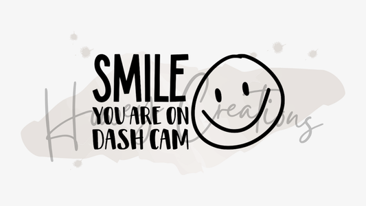 Smile You Are On Dash Cam Vinyl Decal