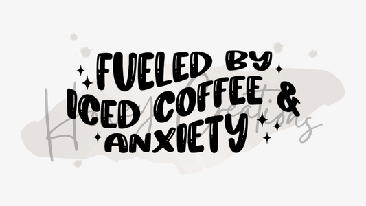 Fueled By Iced Coffee & Anxiety Vinyl Decal