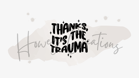 Thanks It's The Trauma Vinyl Decal