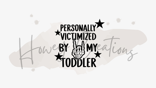 Personally Victimized By My Toddler Vinyl Decal
