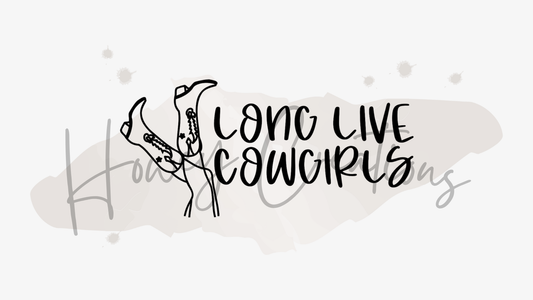 Long Live Cowgirls Vinyl Decal