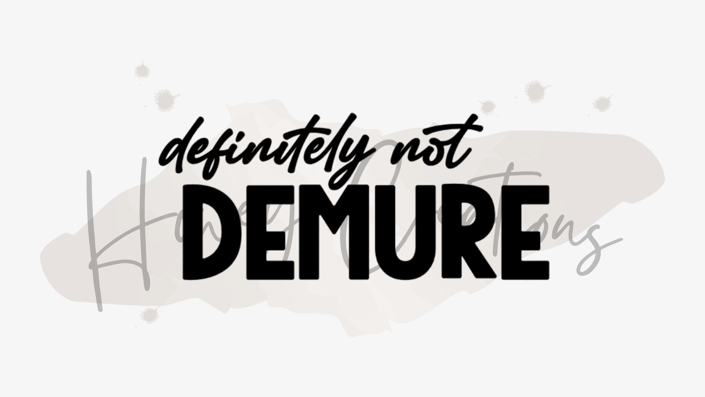 Definitely Not Demure Vinyl Decal