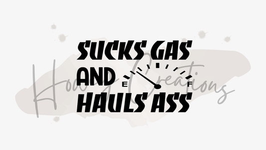 Sucks Gas And Hauls Ass Vinyl Decal