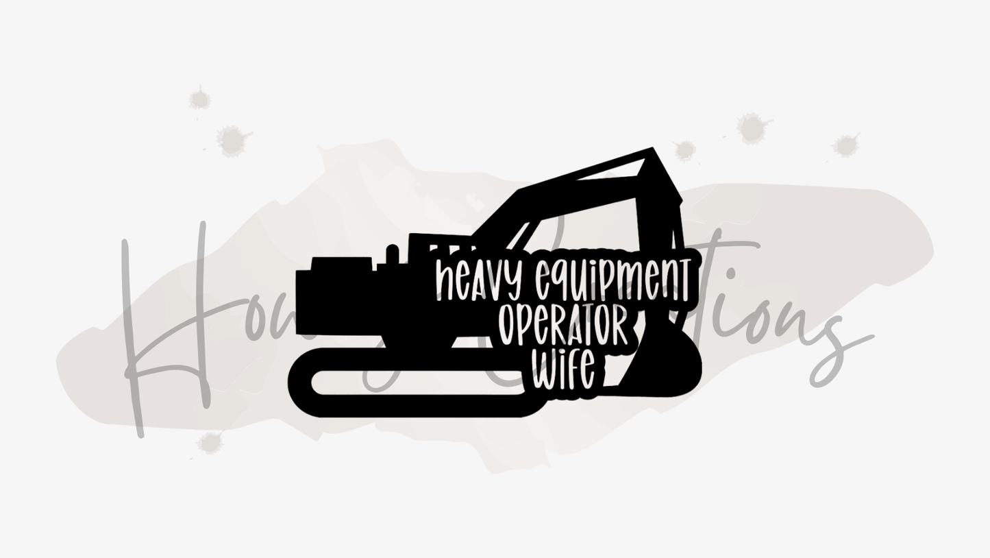 Heavy Equipment Operator Wife Vinyl Decal