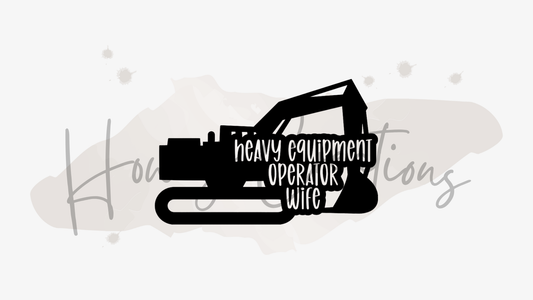 Heavy Equipment Operator Wife Vinyl Decal