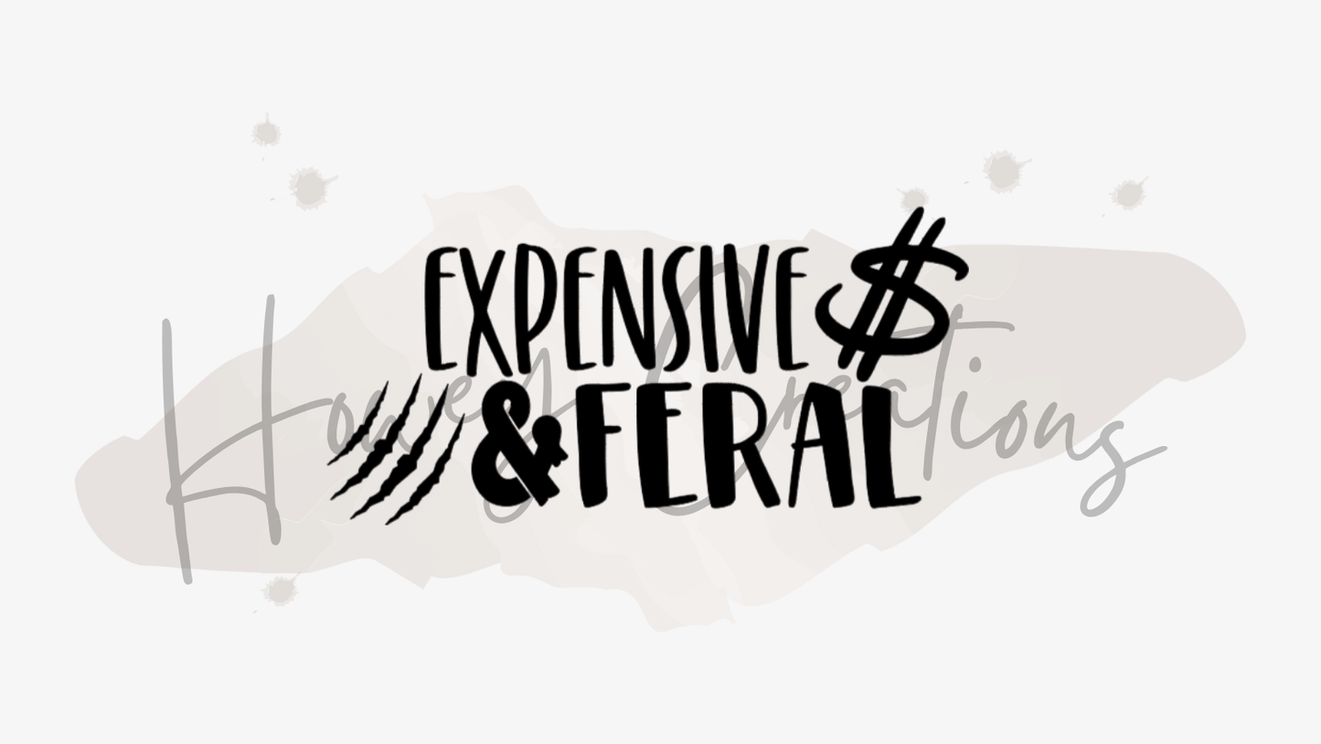 Expensive And Feral Vinyl Decal