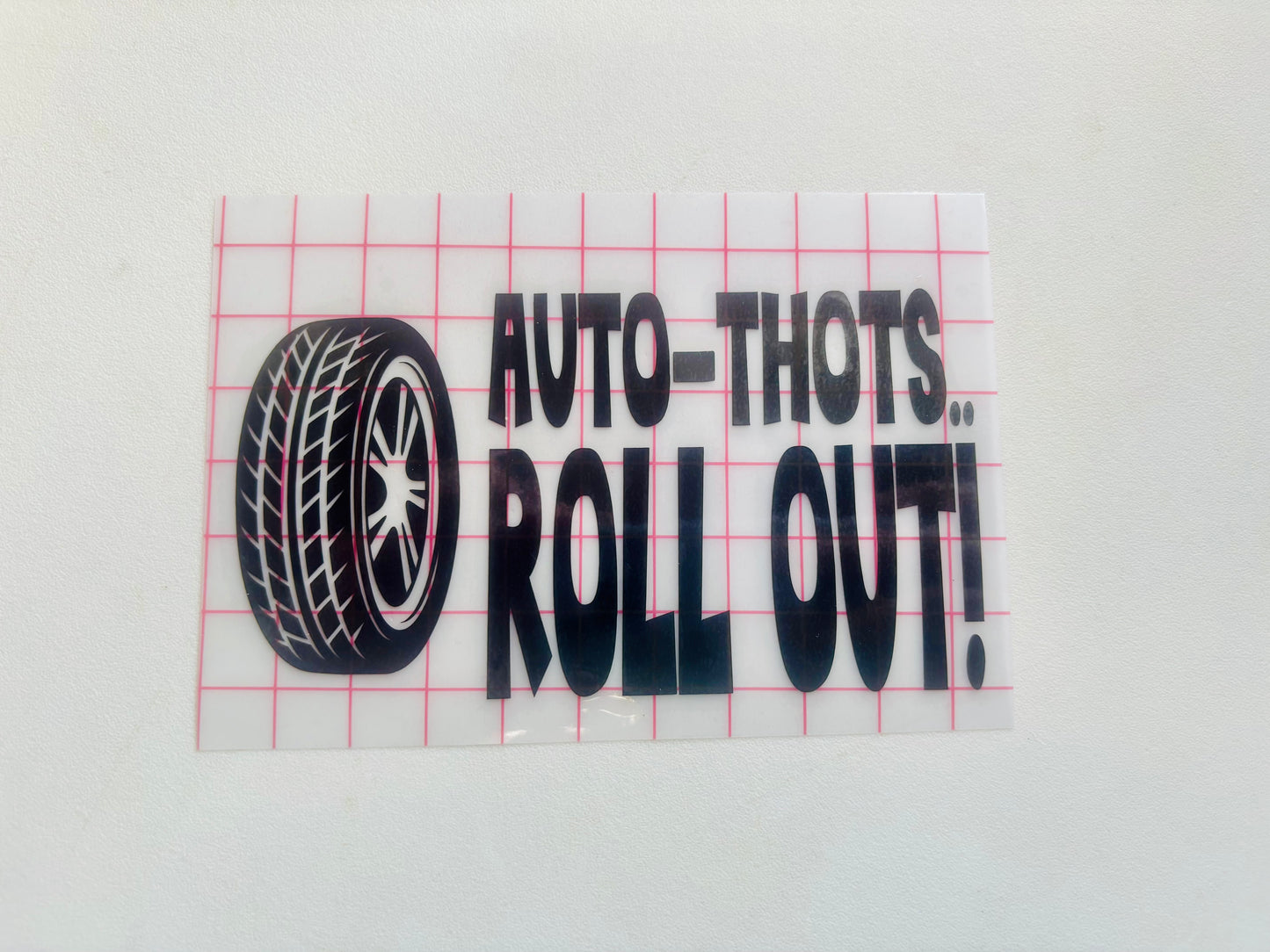 READY TO SHIP Auto Thots Roll Out Vinyl Decal
