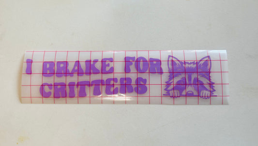 READY TO SHIP I Brake For Critters Vinyl Decal