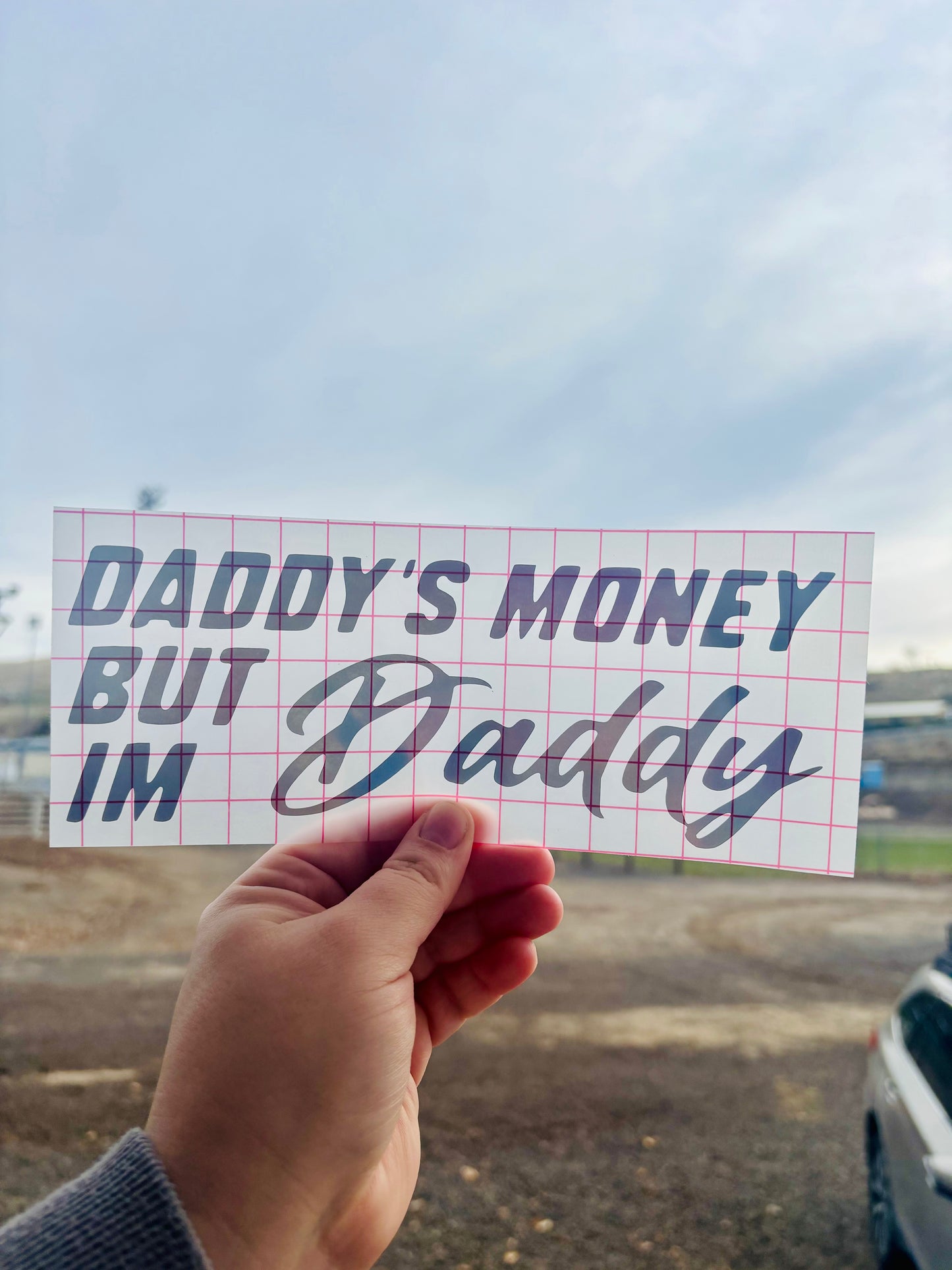 READY TO SHIP Daddy’s Money But I’m Daddy Vinyl Decal