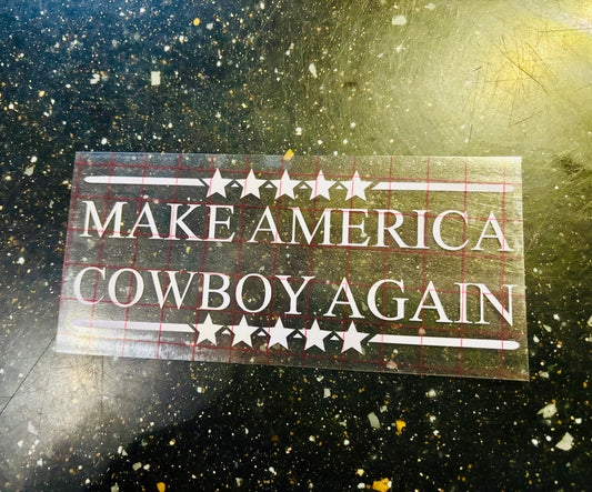 READY TO SHIP Make America Cowboy Again Vinyl Decal