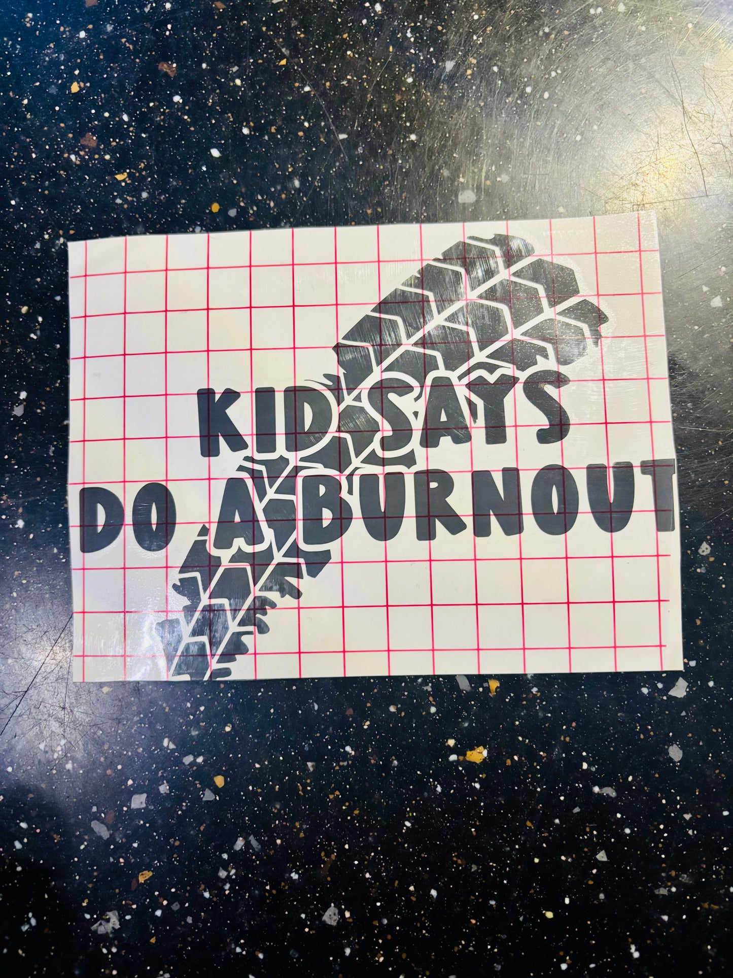 READY TO SHIP Kid Says Do A Burnout Vinyl Decal