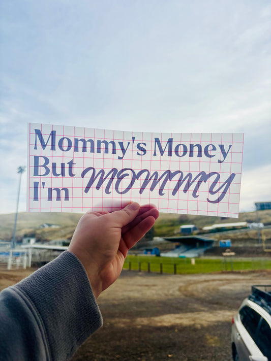 READY TO SHIP Mommy’s Money But I’m Mommy Vinyl Decal